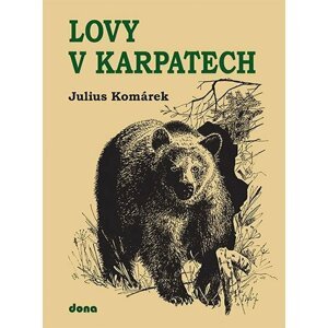 Lovy v Karpatech - Julius Komárek