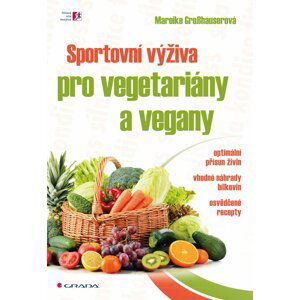 Sportovní výživa pro vegetariány a vegany - Mareike Grosshauser