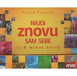 ANAG Najdi znovu sám sebe – za 6 minut denně (kalendář) - Pierre Franckh