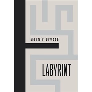 Labyrint - Mojmír Drvota