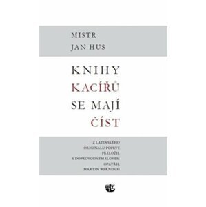 Knihy kacířů se mají číst - Jan Hus