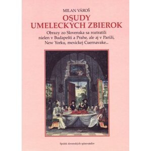 Osudy umeleckých zbierok - Milan Varoš