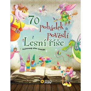 70 pohádek a pověstí z Lesní říše