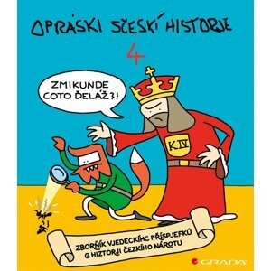 Opráski sčeskí historje 4 - sborňík vjedeckíhc příspjefkú k historji českího nárotu - jaz