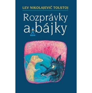 Rozprávky a bájky - Lev Nikolajevič Tolstoj