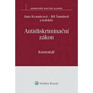 Antidiskriminační zákon: Komentář - Jana Kvasnicová