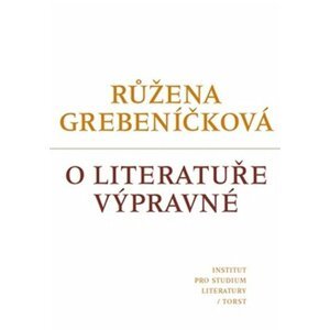 O literatuře výpravné - Růžena Grebeníčková