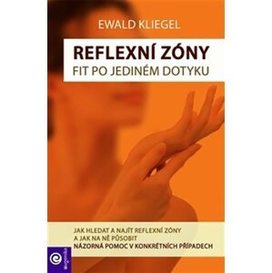 Reflexní zóny snadno - Fit po jediném dotyku - Ewald Kliegel