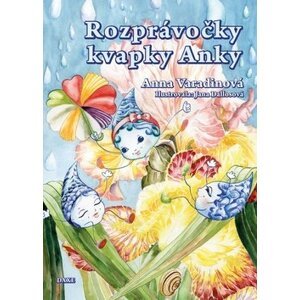 Rozprávočky kvapky Anky - Anna Varadinová