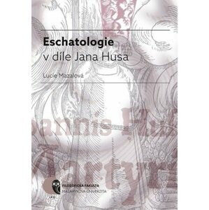 Eschatologie v díle Jana Husa - Lucie Mazalová