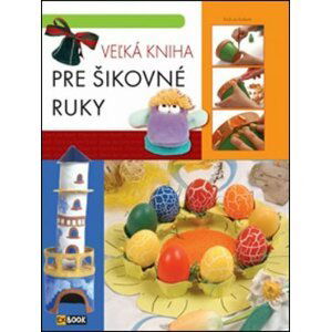 Veľká kniha pre šikovné ruky 1.