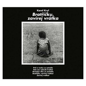 Karel Kryl - Bratříčku, zavírej vrátka CD - Karel Kryl