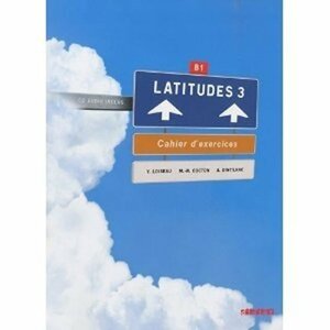 Latitudes 3 Pracovní sešit + CD - kolektiv autorů