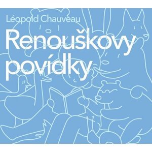 Renouškovy povídky - CD - Léopold Chauveau