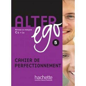 Alter Ego 5 C1/C2 Cahier de perfectionnement - kolektiv autorů