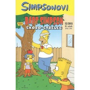Simpsonovi - Bart Simpson 12/2015 - Skoro-střelec - Matthew Abram Groening