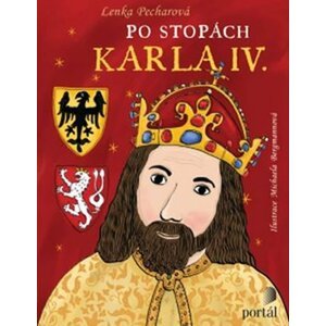 Po stopách Karla IV. - Lenka Pecharová