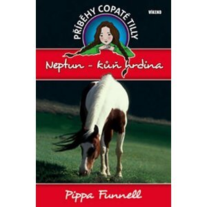 Neptun-kůň hrdina - Příběhy copaté Tilly 8 - Pippa Funnell