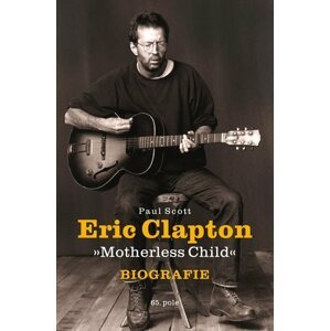 Eric Clapton "Motherless Child" - Biografie - Paul Scott