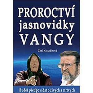 Proroctví jasnovidky Vangy - Ženi Kostadinová