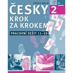 Česky krok za krokem 2. Pracovní sešit: Lekce 11–20 (B1) univerzální - Zdena Malá