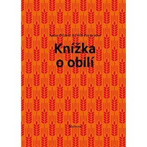 Knížka o obilí - Anne Marie Freyer