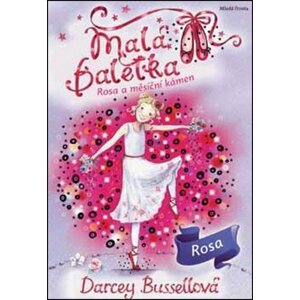 Malá baletka Rosa a měsíční kámen - Darcey Bussell