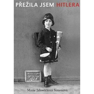 Přežila jsem Hitlera - Mladá žena v Berlíně 1940-1945 - Marie Jalowiczová Simonová