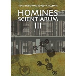 Homines scientiarum III - Třicet příběhů české vědy a filosofie + DVD - Dominika Grygarová