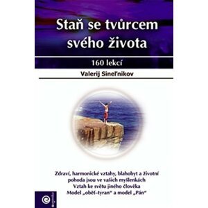 Staň se tvůrcem svého života - Valerij Sinelnikov