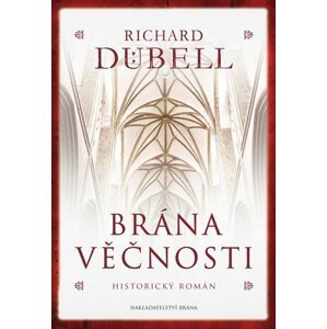 Brána věčnosti - Richard Dübell