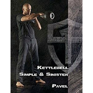 Kettlebell Simple & Sinister - Pavel Tsatsouline