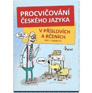 Procvičování českého jazyka - v příslovích a rčeních - Hana Kneblová