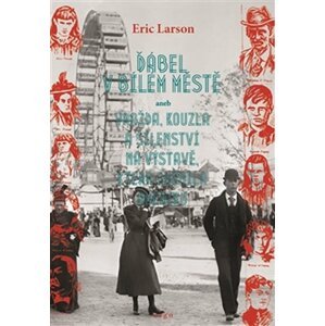 Ďábel v Bílém městě - Erik Larson