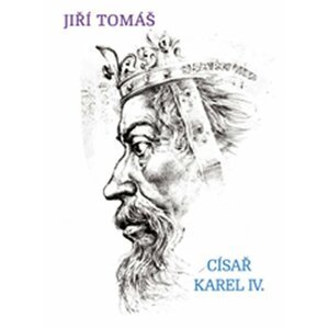 Císař Karel IV. - Jiří Tomáš