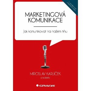 Marketingová komunikace - Jak komunikovat na našem trhu - Miroslav Králíček