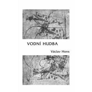 Vodní hudba - Poema na motivy života a díla Georga Friedricha Händela - Václav Hons