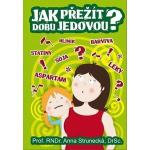 Jak přežít dobu jedovou?, 2.  vydání - Anna Strunecká