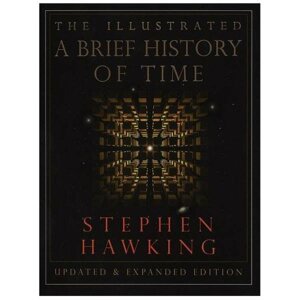 The Illustrated Brief History of Time - Stephen William Hawking