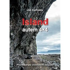 Island autem 4x4 - Průvodce po vnitrozemí Islandu - Jan Sucharda