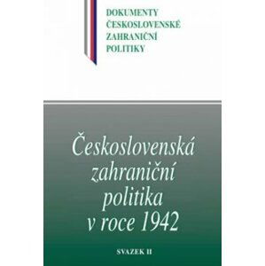 Československá zahraniční politika v roce 1942 - Svazek II - Jan Němeček