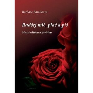 Radšej mlč, plač a píš II - Barbara Bartšiková