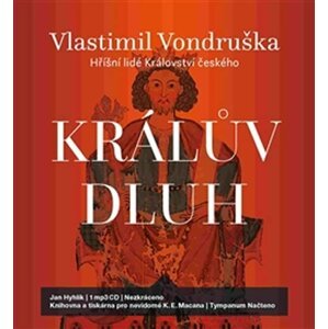 Králův dluh - Hříšní lidé Království českého - CDmp3 (Čte Jan Hyhlík) - Vlastimil Vondruška