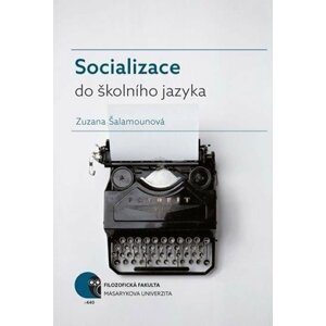 Socializace do školního jazyka - Zuzana Šalamounová