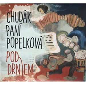 Pod drnem - CD - paní popelková Chudák