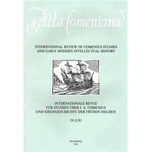 Acta Comeniana 28 - International Review of Comenius Studies and Early Modern Intellectual History - Lucie Storchová