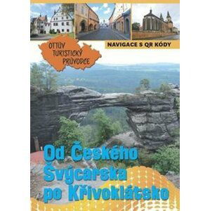 Od Českého Švýcarska po Křivoklátsko Ottův turistický průvodce - Ivo Paulík