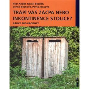 Trápí vás zácpa nebo inkontinence stolice? - Rádce pro pacienty - Petr Anděl