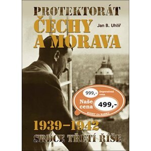 Protektorát Čechy a Morava 1939–1942 - Jan Boris Uhlíř