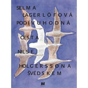 Podivuhodná cesta Nilse Holgerssona, 2.  vydání - Selma Lagerlöf